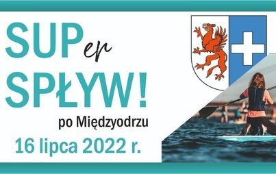 Zdjęcie do SUPer SPŁYW PO MIĘDZYODRZU!