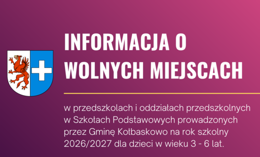 Informacja o wolnych miejscach w przedszkolach i oddziałach przedszkolnych w Szkołach Podstawowych prowadzonych przez Gminę Kołbaskowo na rok szkolny 2026/2027 dla dzieci w wieku 3 - 6 lat.