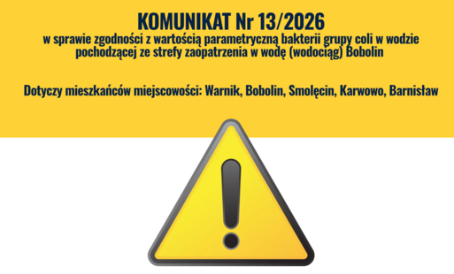 KOMUNIKAT Nr 13/2026 w sprawie zgodności z wartością parametryczną bakterii grupy coli w wodzie pochodzącej ze strefy zaopatrzenia w wodę (wodociąg) Bobolin